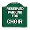Signmission Designer Series Parking Reserved for Choir, Green & White Aluminum Sign, 18" x 18", GW-1818-23396 A-DES-GW-1818-23396 - alternate 1